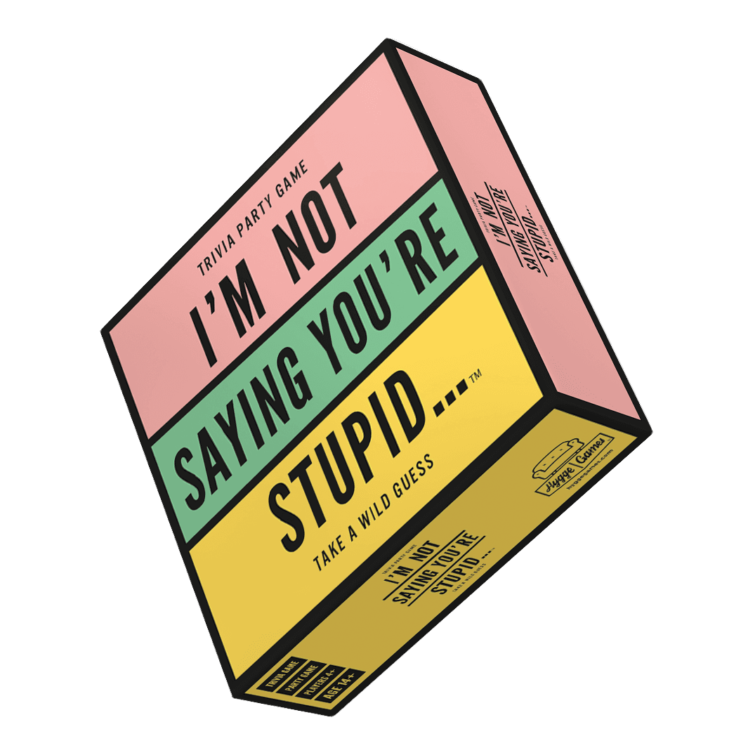 I´m not saying you´re stupid...